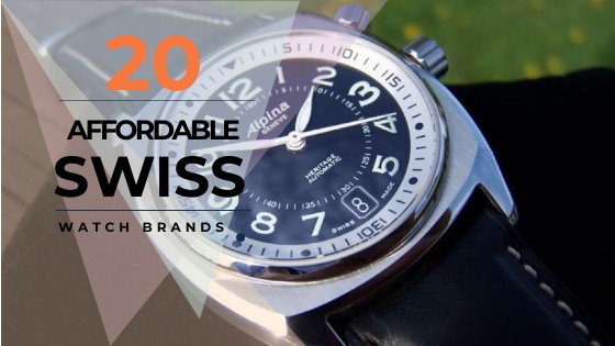 20 AFFORDABLE SWISS WATCH BRANDS
